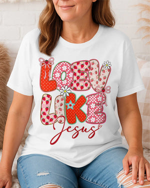 Love Like Jesus T-Shirt