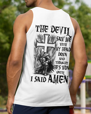 The Devil Saw Me With My Head Down And Thought He's Won Until I Said Amen Shirt