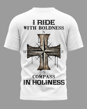 I Ride With Boldness Is Compass In Holiness T-Shirt