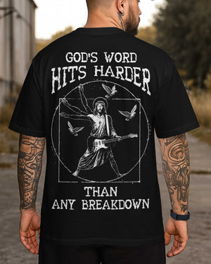 God's Word Hits Harder Than Any Breakdown T-Shirt
