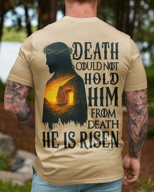 Death Could Not Hold Him From Death He Is Risen Shirt