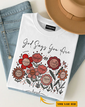 God Says You Are Custom T-Shirt