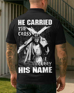 He Carried The Cross I Carry His Name Shirt