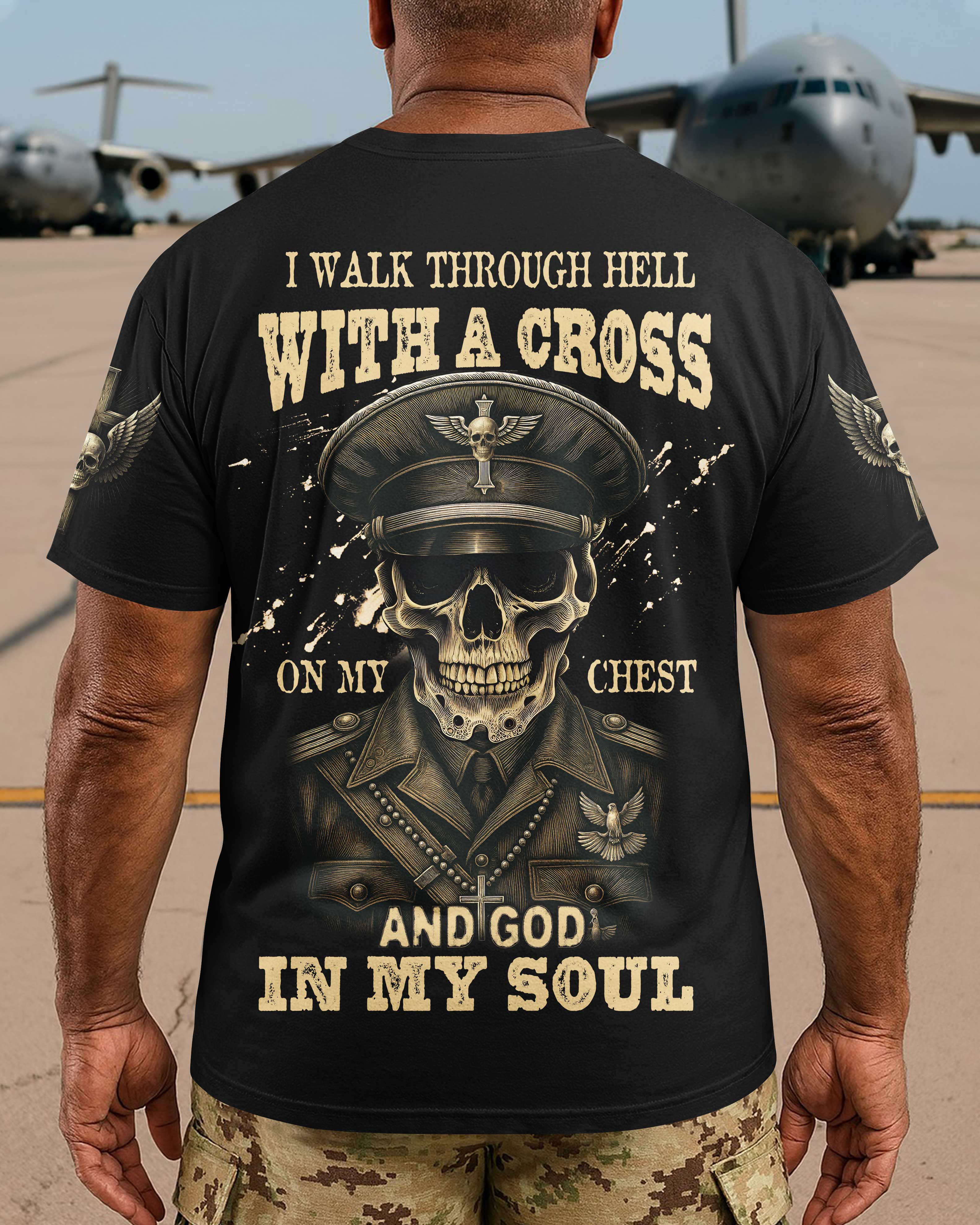 I Walk Through Hell With A Cross T-Shirt