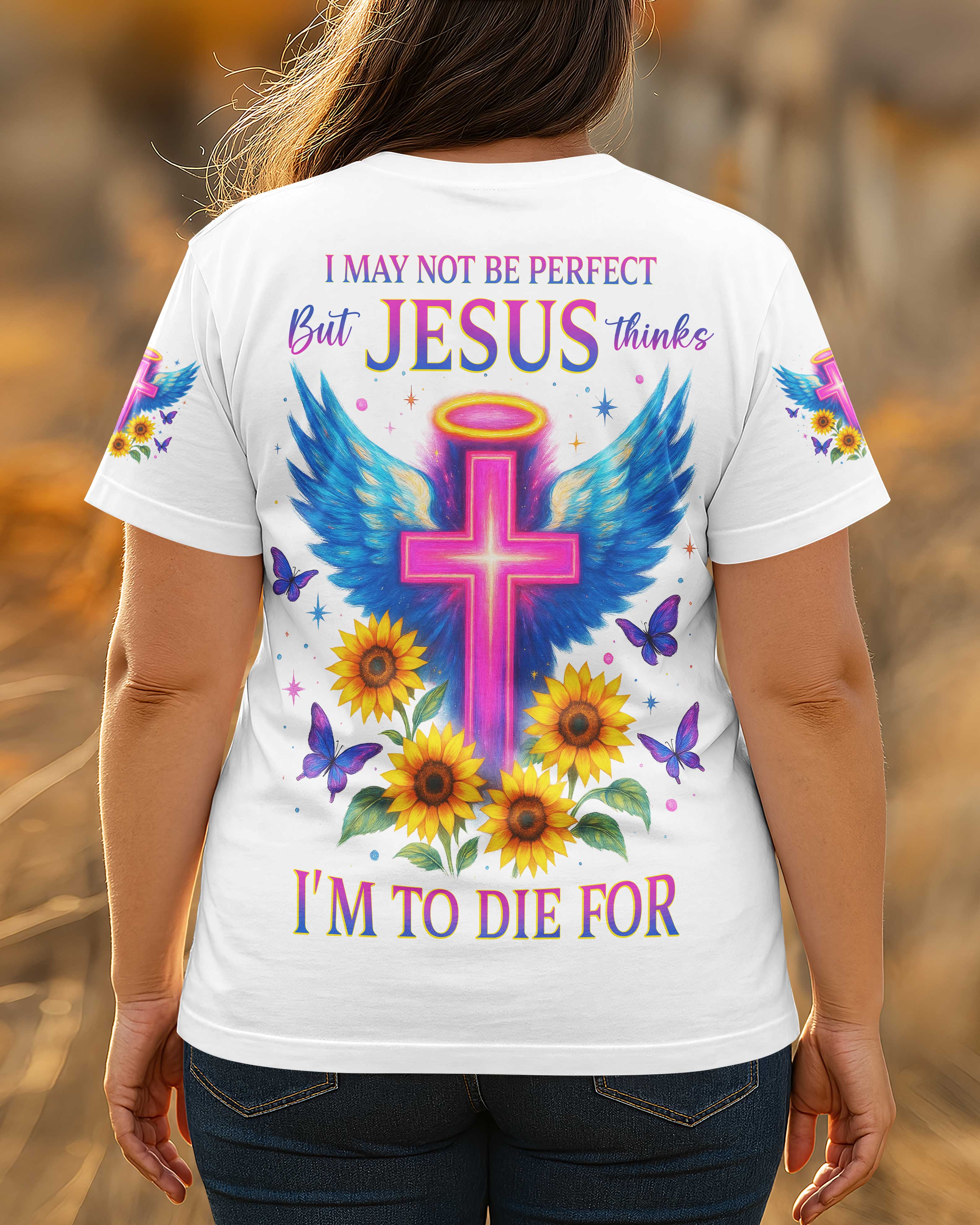 I May Not Be Perfect T-Shirt