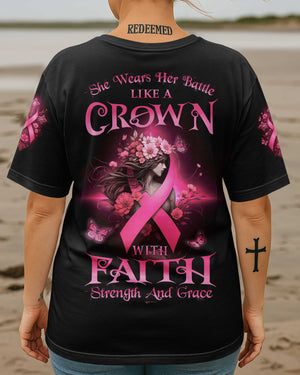 She Wears Her Battle Like A Crown With Faith Strength And Grace All Over Print T-Shirt
