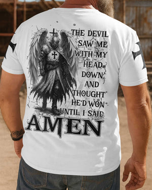 The Devil Saw Me With My Head Down And Thought He'd Won Until I Said Amen Shirts