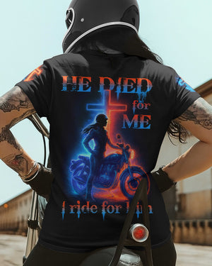 He Died For Me I Ride For Him All Over Print T-Shirt
