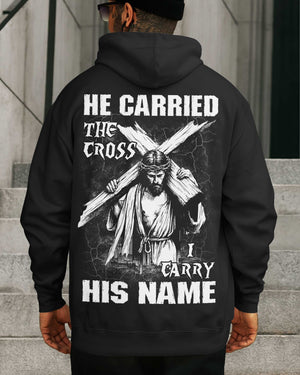 He Carried The Cross I Carry His Name Shirt