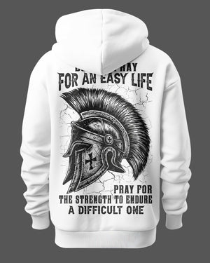 Do Not Pray For An Easy Life Pray For The Strength To Endure A Difficult One Shirt