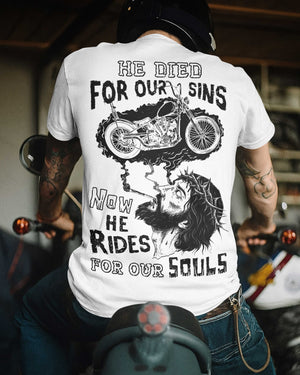 He Died For Our Sins Now He Rides For Our Souls T-Shirt