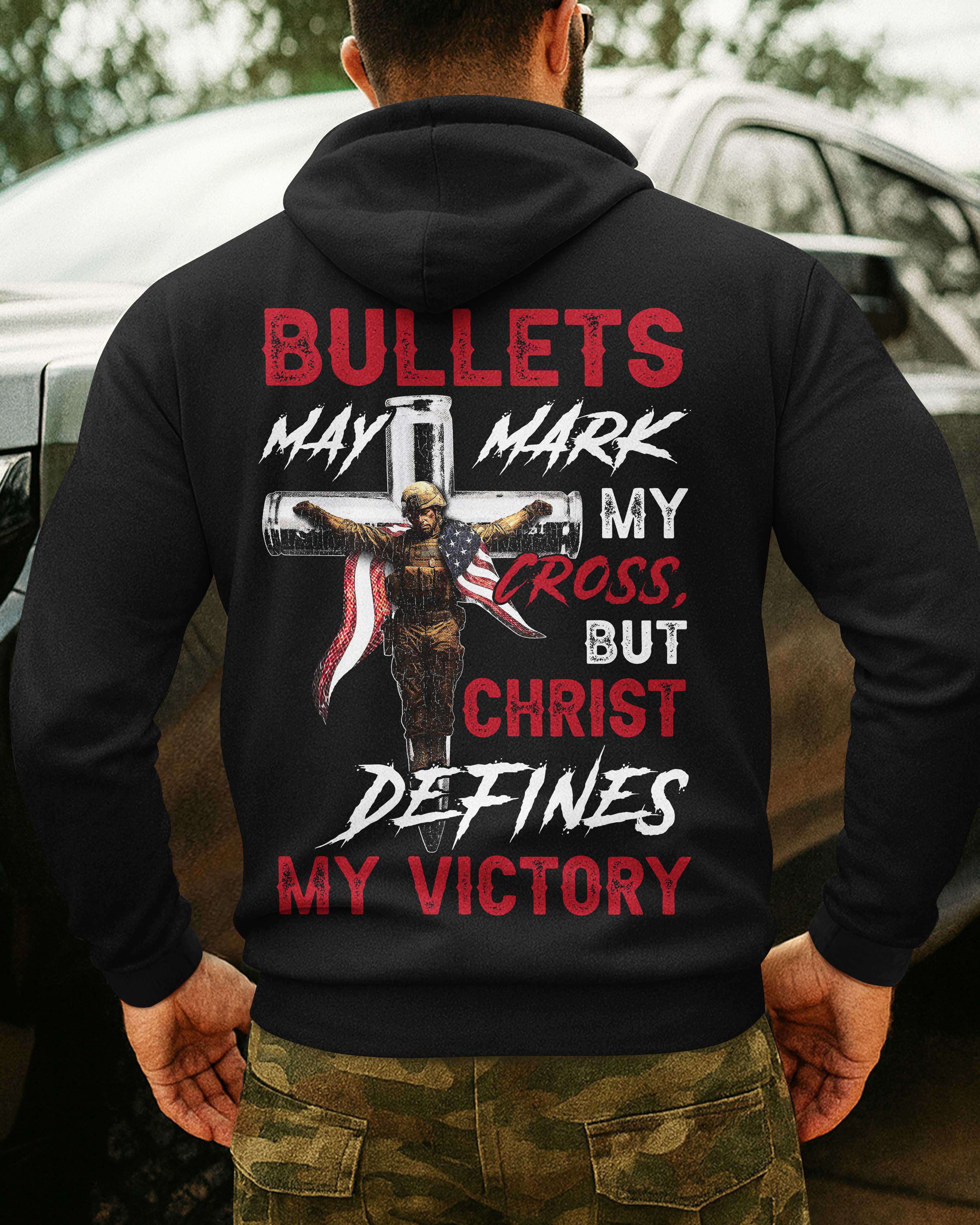 Bullets May Mark My Cross Hoodie