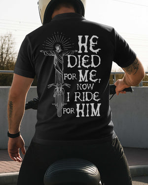 He Died For Me Now I Ride For Him All Over Print Polo