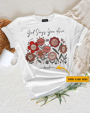 God Says You Are Custom T-Shirt