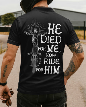 He Died For Me Now I Ride For Him All Over Print Polo