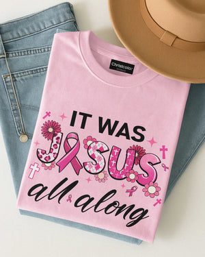 It Was Jesus All Along T-Shirt