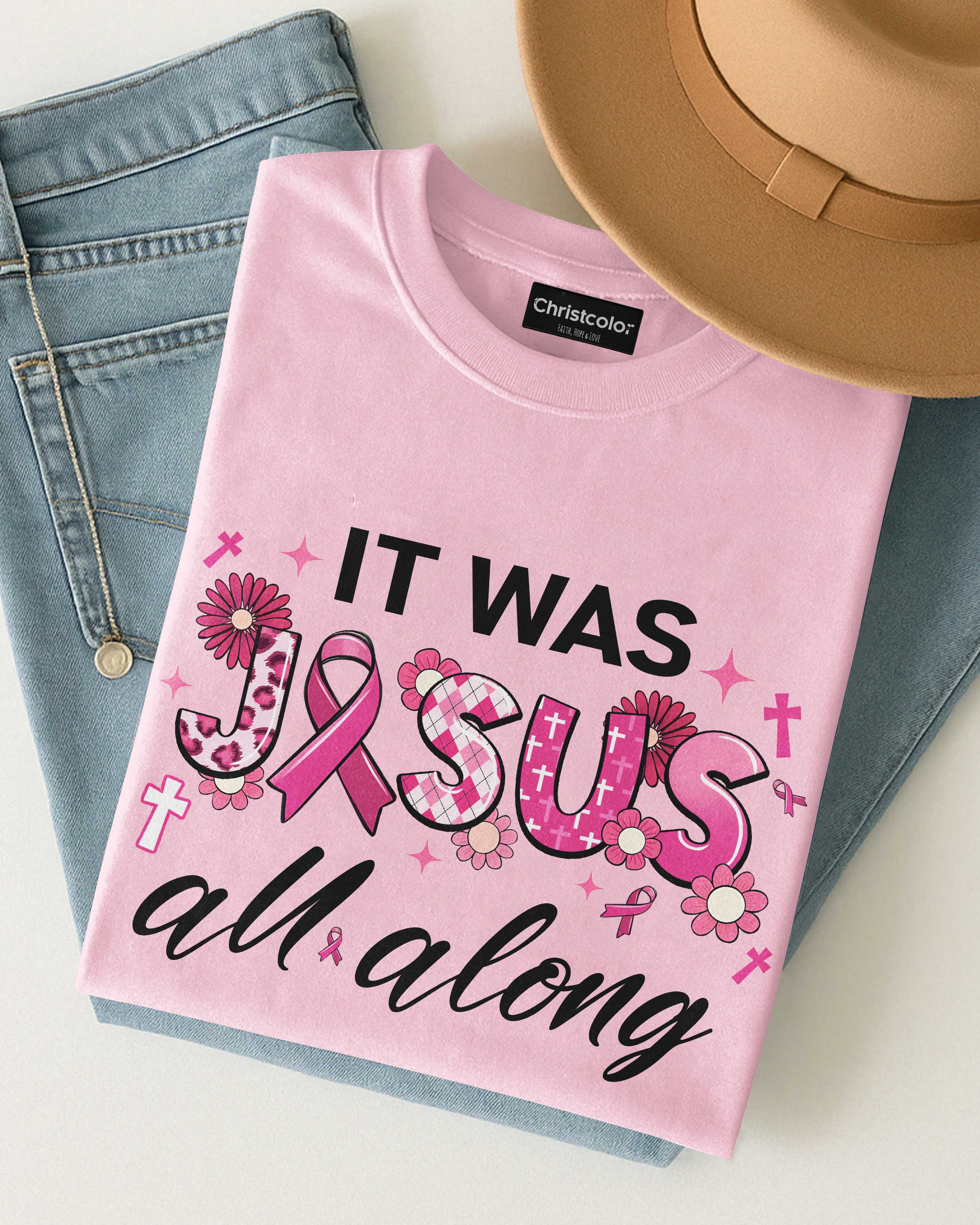 It Was Jesus All Along T-Shirt