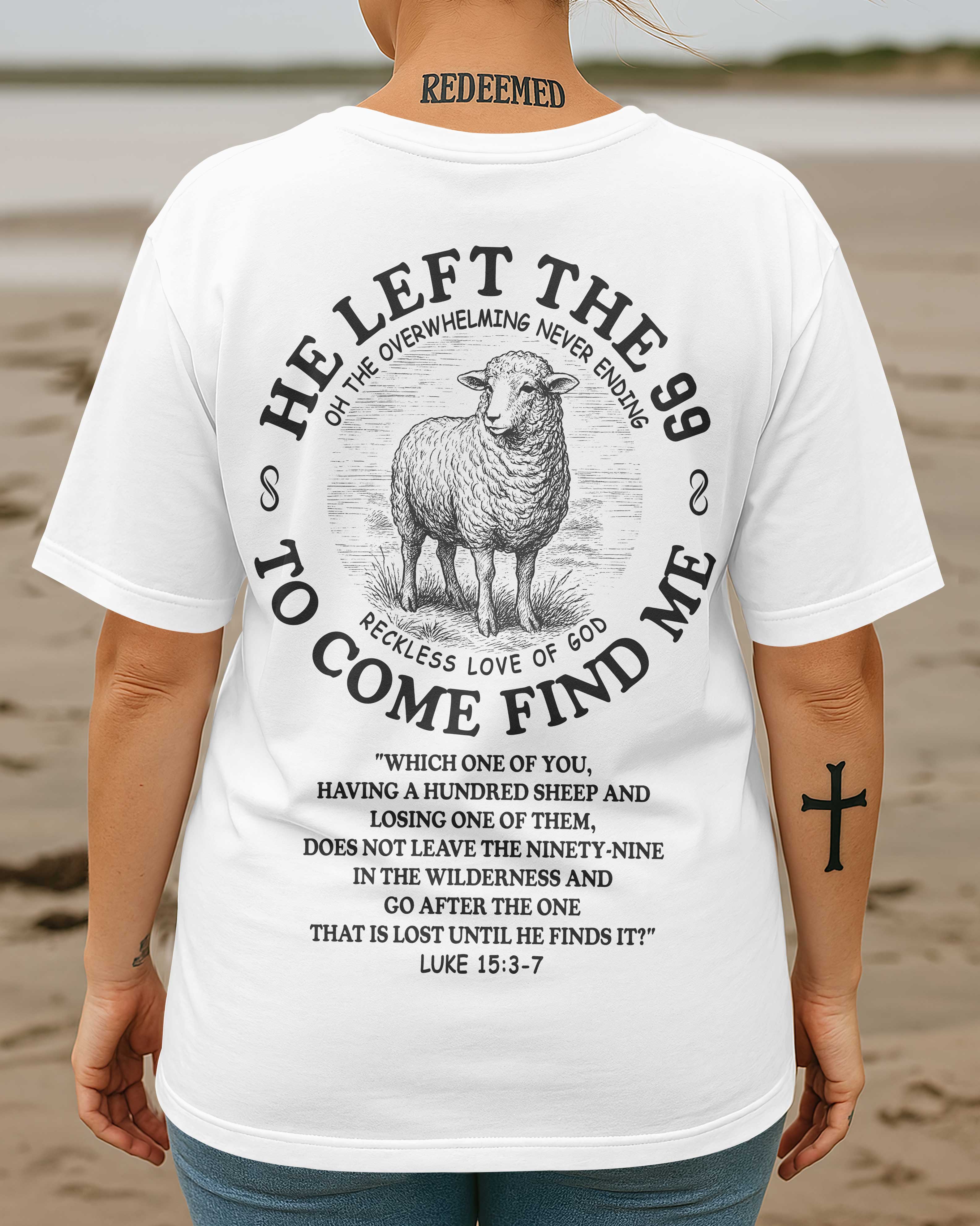 He Left The 99 To Come Find Me  T-Shirt