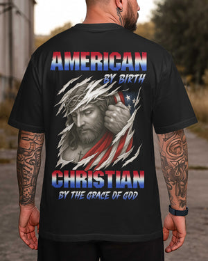 American By Birth Christian By The Grace Of God T-Shirt