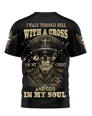 I Walk Through Hell With A Cross T-Shirt