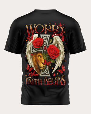 Worry Ends When Faith Begins All Over Print T-Shirt
