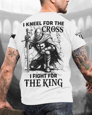 I Kneel For The Cross I Fight For The King Shirt