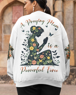 A Praying Mom is a Powerful Force Sweater