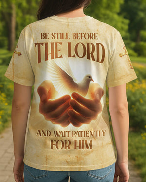 Be Still Before The Lord And Wait Patiently For Him Shirt