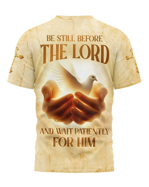Be Still Before The Lord And Wait Patiently For Him Shirt