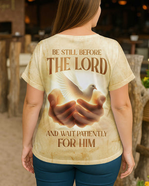 Be Still Before The Lord And Wait Patiently For Him Shirt