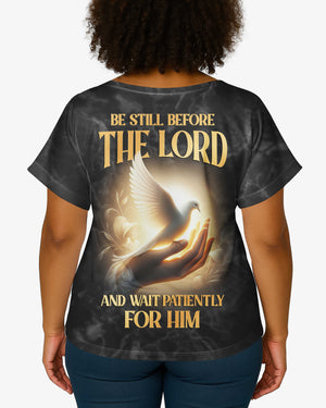 Be Still Before The Lord And Wait Patiently For Him All Over Print T-Shirt