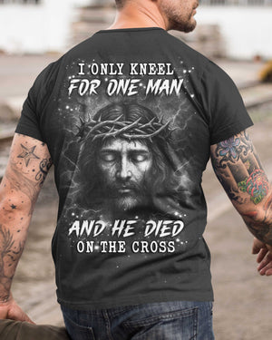 I Only Kneel For One Man, He Died On The Cross All Over Print T-Shirt