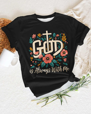 God Is Always With Me T-Shirt