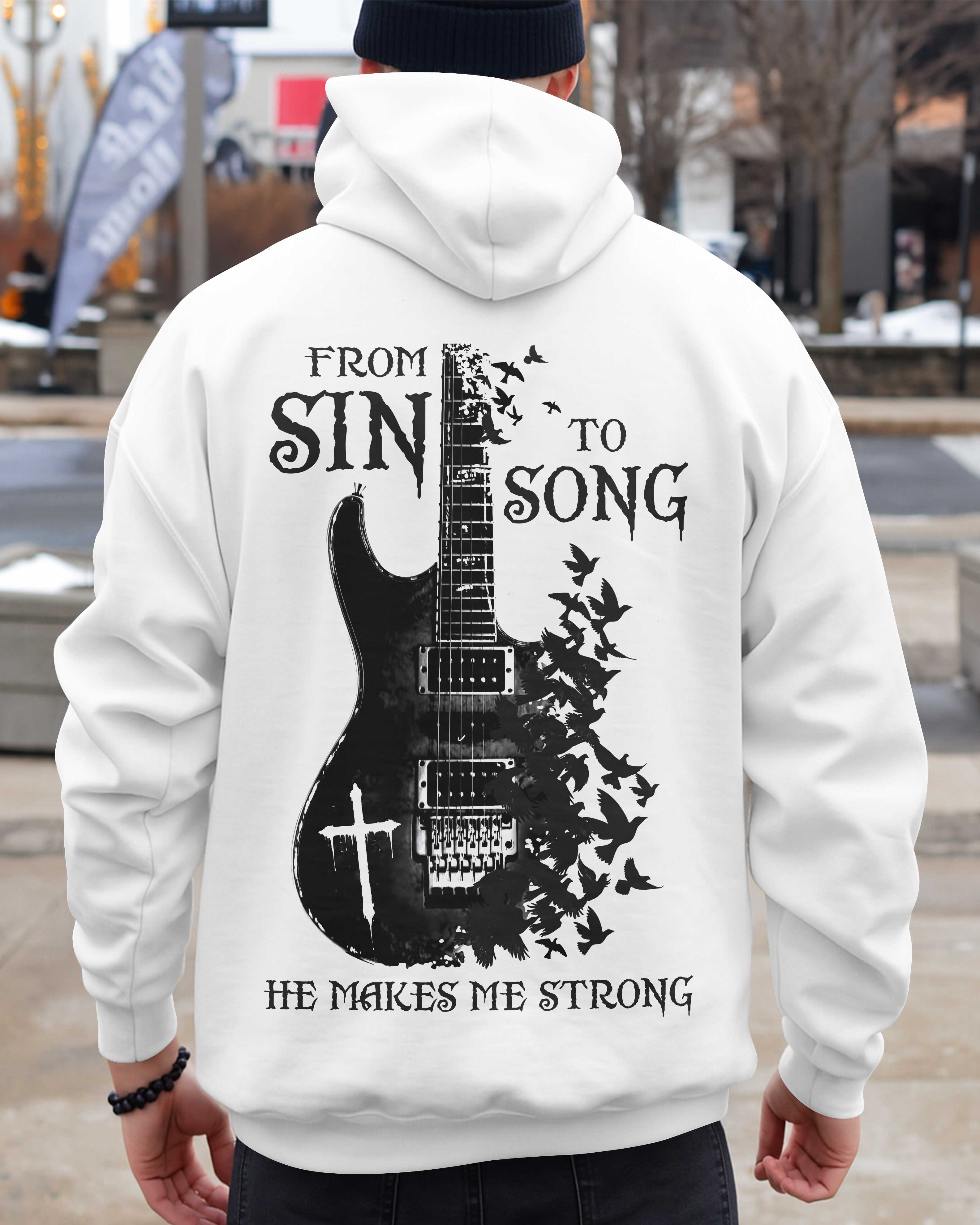 From Sin To Song He Makes Me Strong Shirt