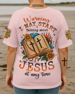 Warning I May Start Talking About Jesus At Any Time T-Shirt