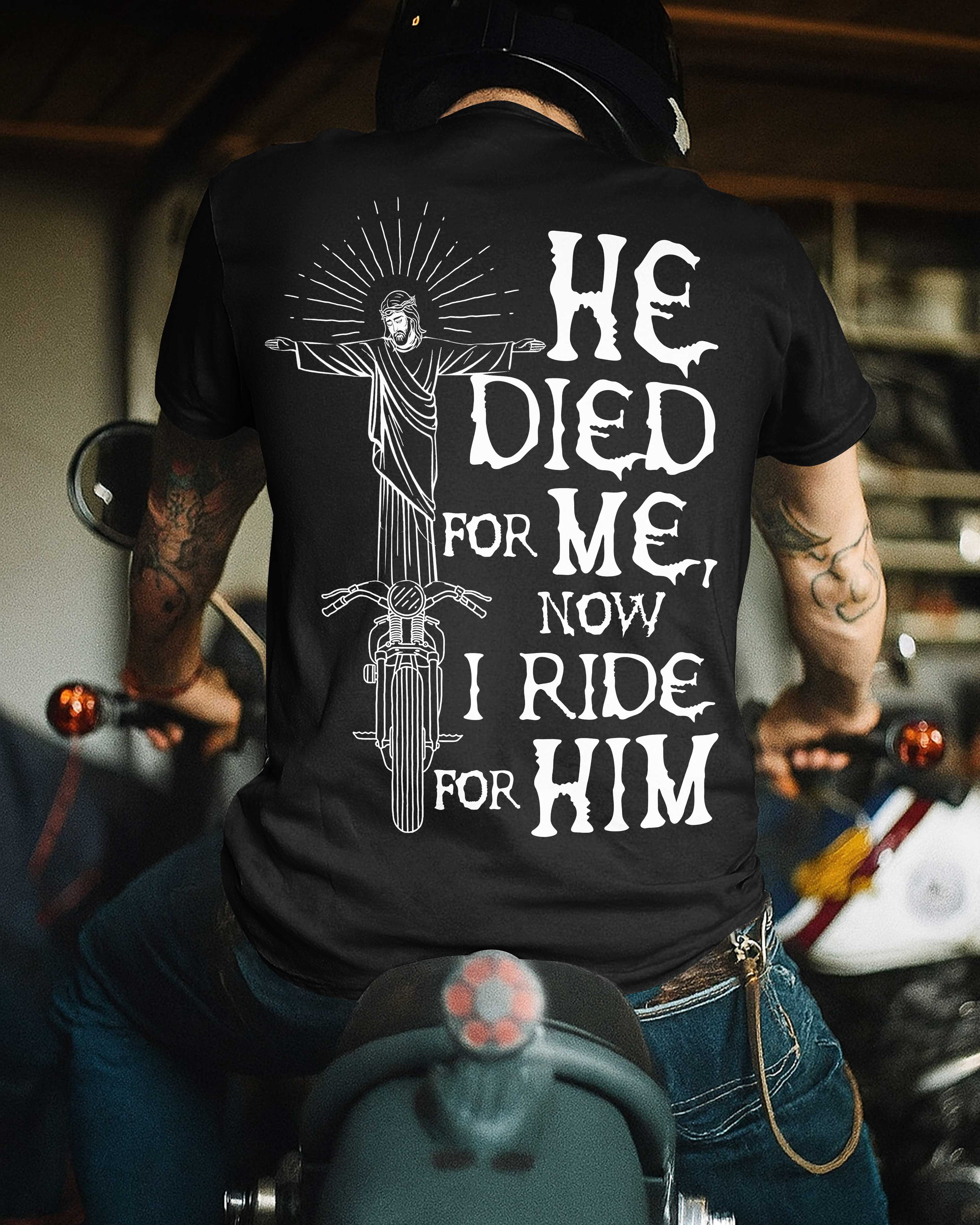 He Died For Me Now I Ride For Him All Over Print T-Shirt