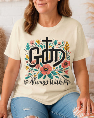 God Is Always With Me T-Shirt