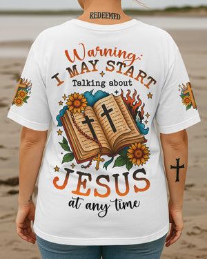 Warning I May Start Talking About Jesus At Any Time T-Shirt