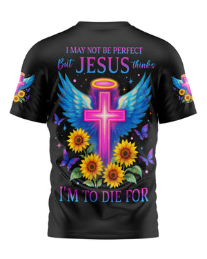 I May Not Be Perfect T-Shirt
