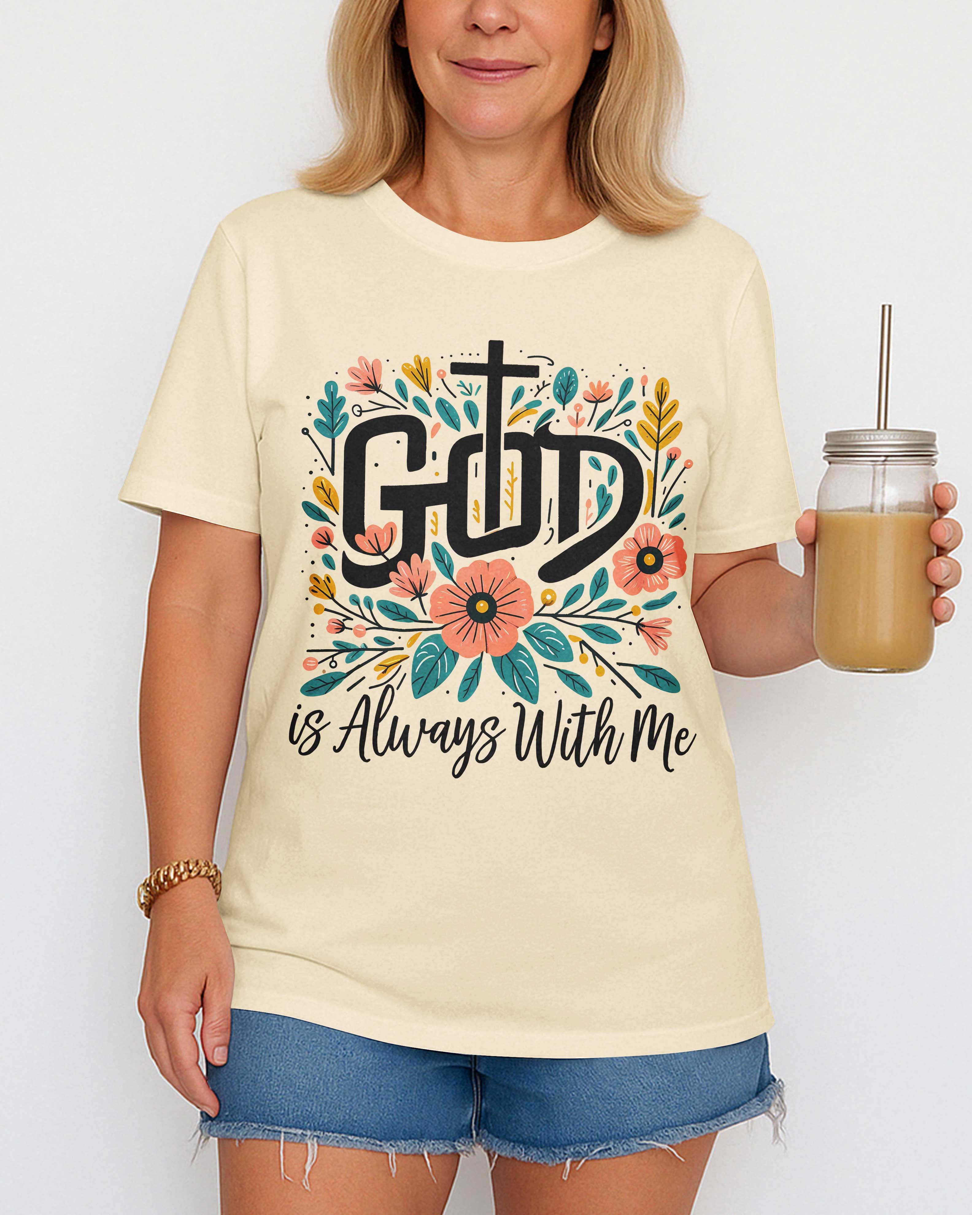 God Is Always With Me T-Shirt