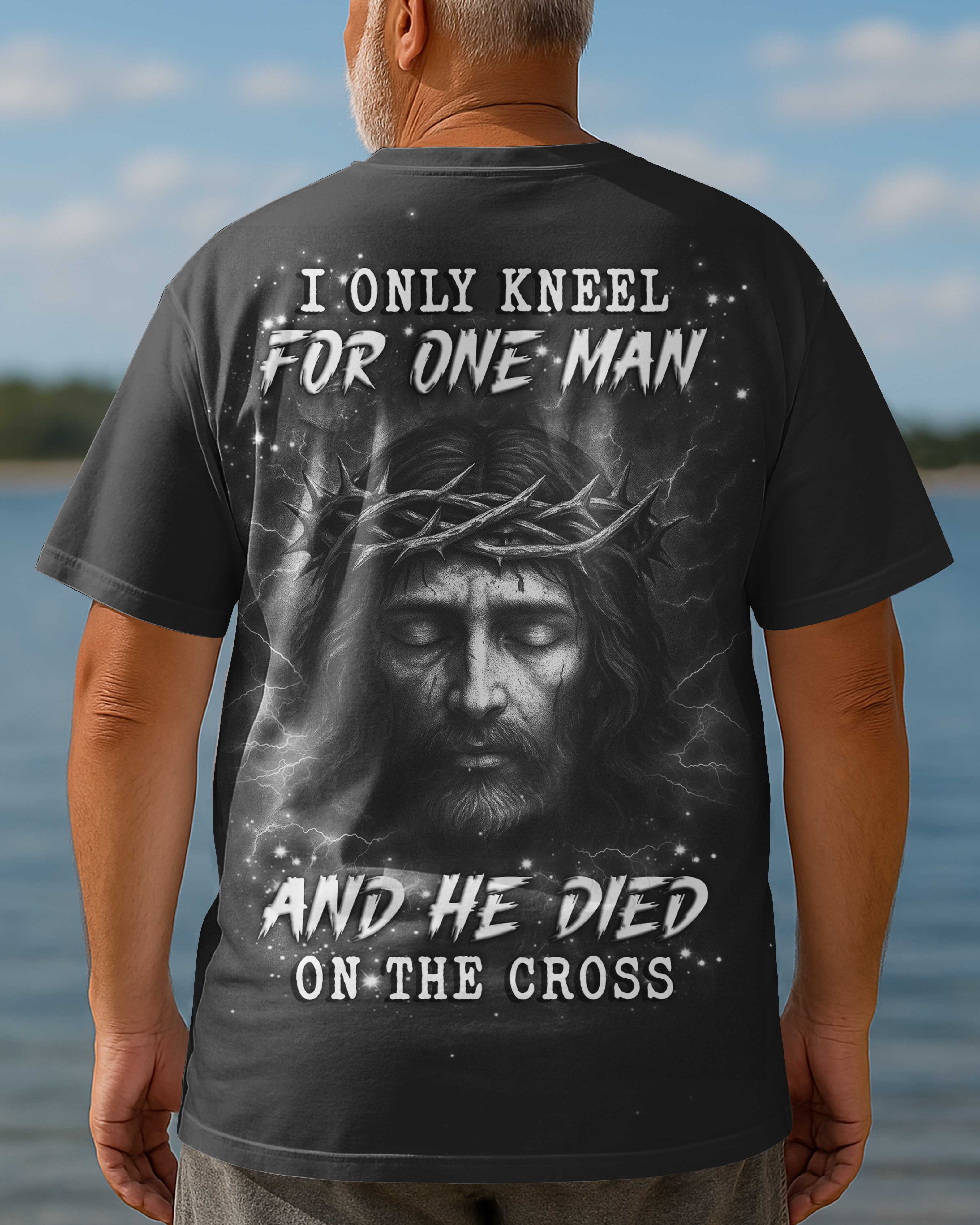 I Only Kneel For One Man, He Died On The Cross All Over Print T-Shirt