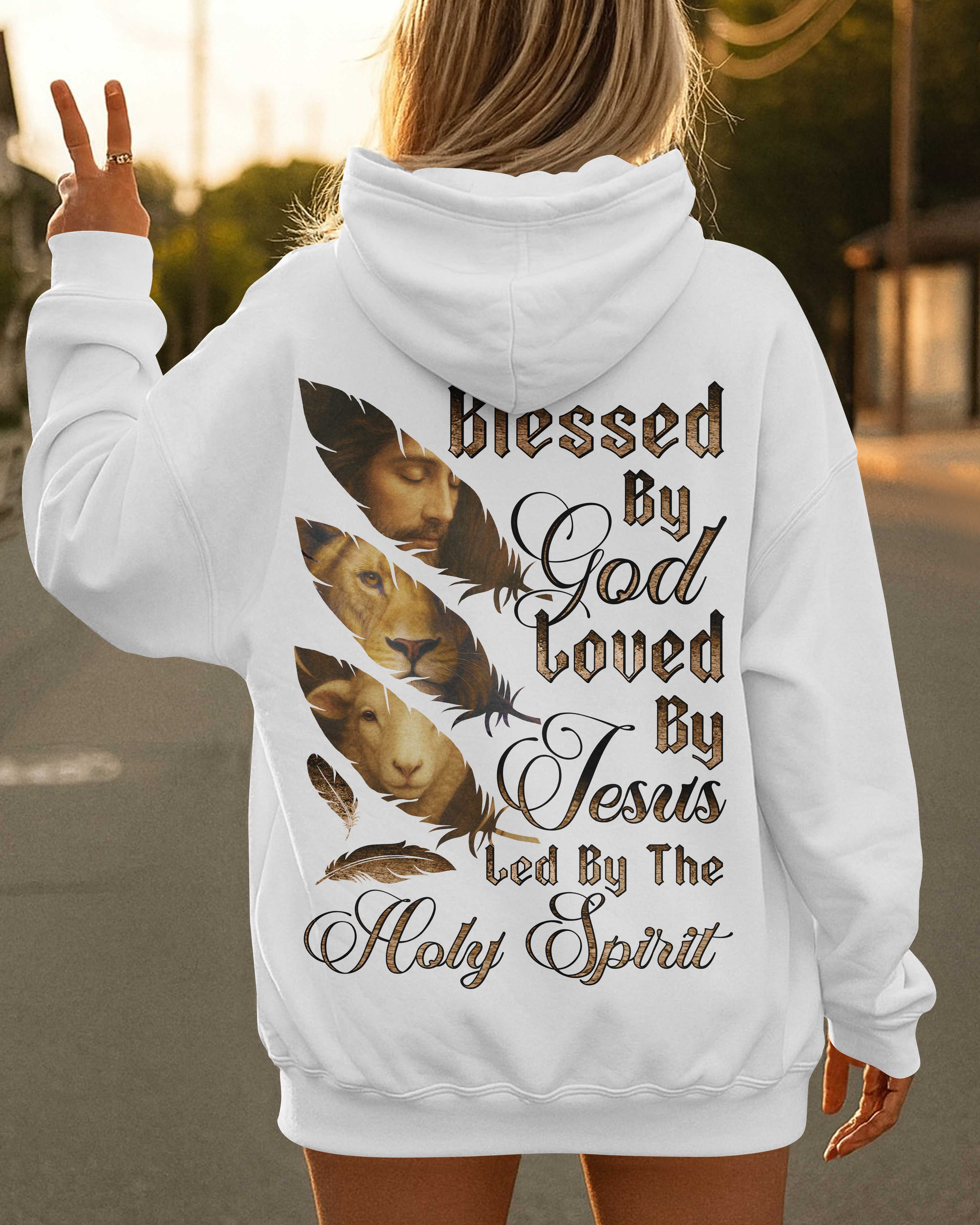 Blessed By God Loved By Jesus Led By The Holy Spirit Hoodie
