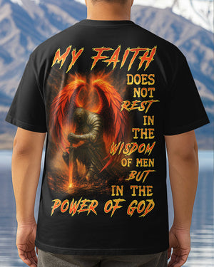My Faith Does Not Rest In The Wisdom Of Men But In The Power Of God All Over Print T-Shirt