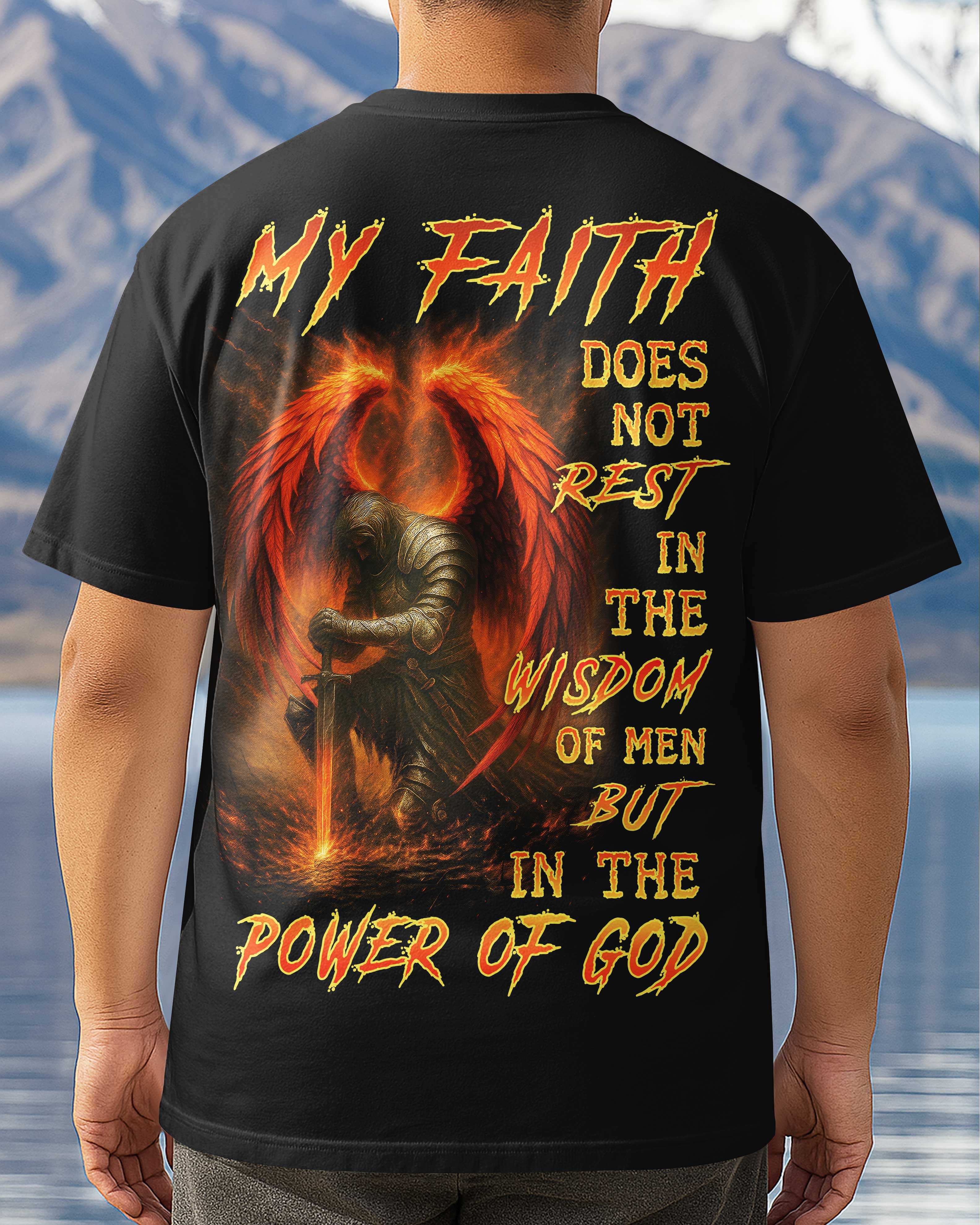 My Faith Does Not Rest In The Wisdom Of Men But In The Power Of God All Over Print T-Shirt