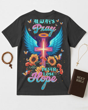 Always Pray And Never Lose Hope All Over Print T-Shirt