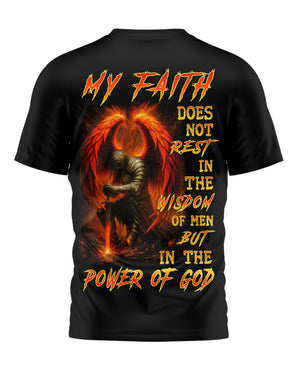 My Faith Does Not Rest In The Wisdom Of Men But In The Power Of God All Over Print T-Shirt