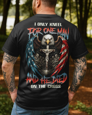 I Only Kneel For One Man And He Died On The Cross All Over Print T-Shirt