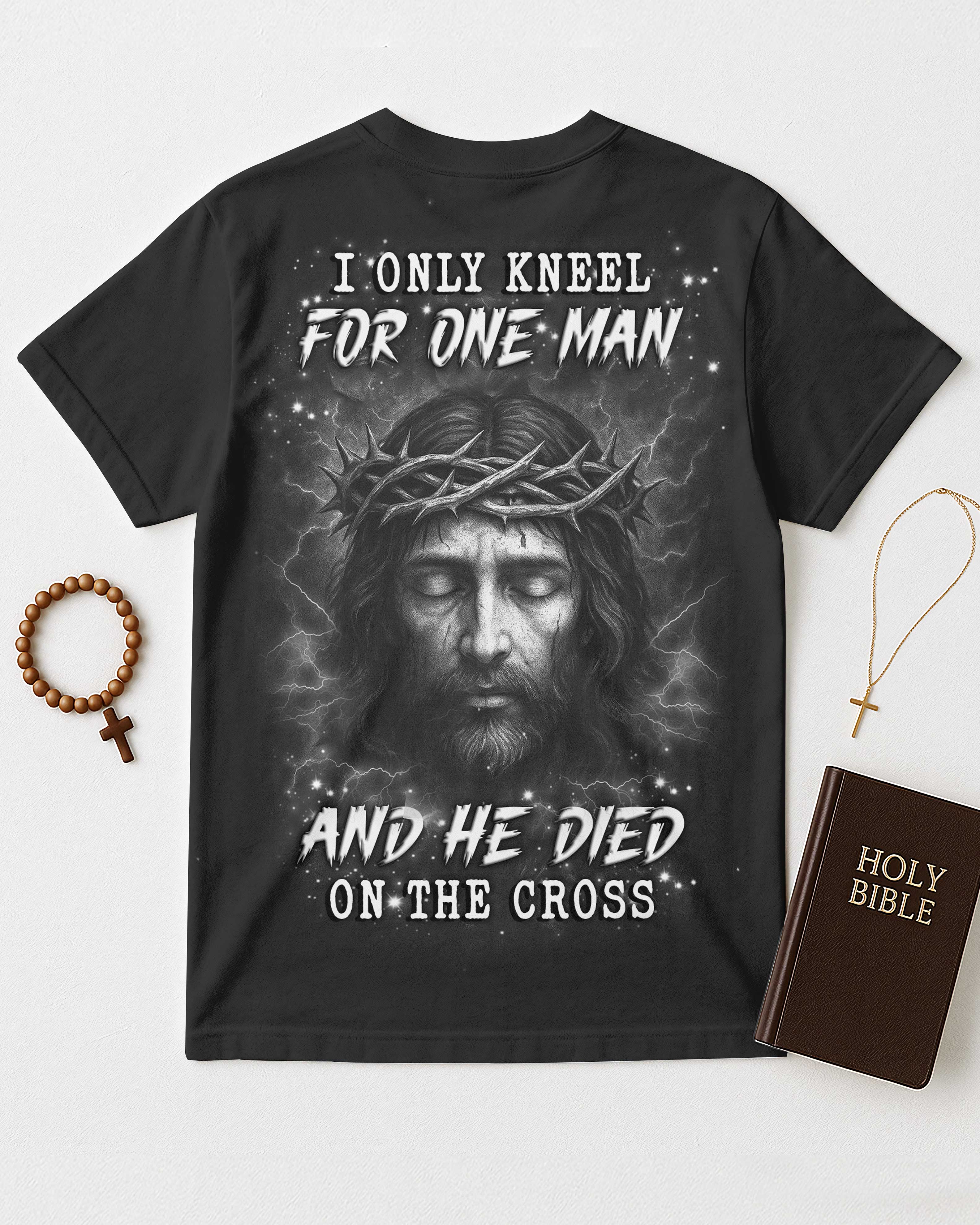 I Only Kneel For One Man, He Died On The Cross All Over Print T-Shirt