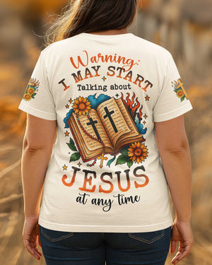 Warning I May Start Talking About Jesus At Any Time T-Shirt