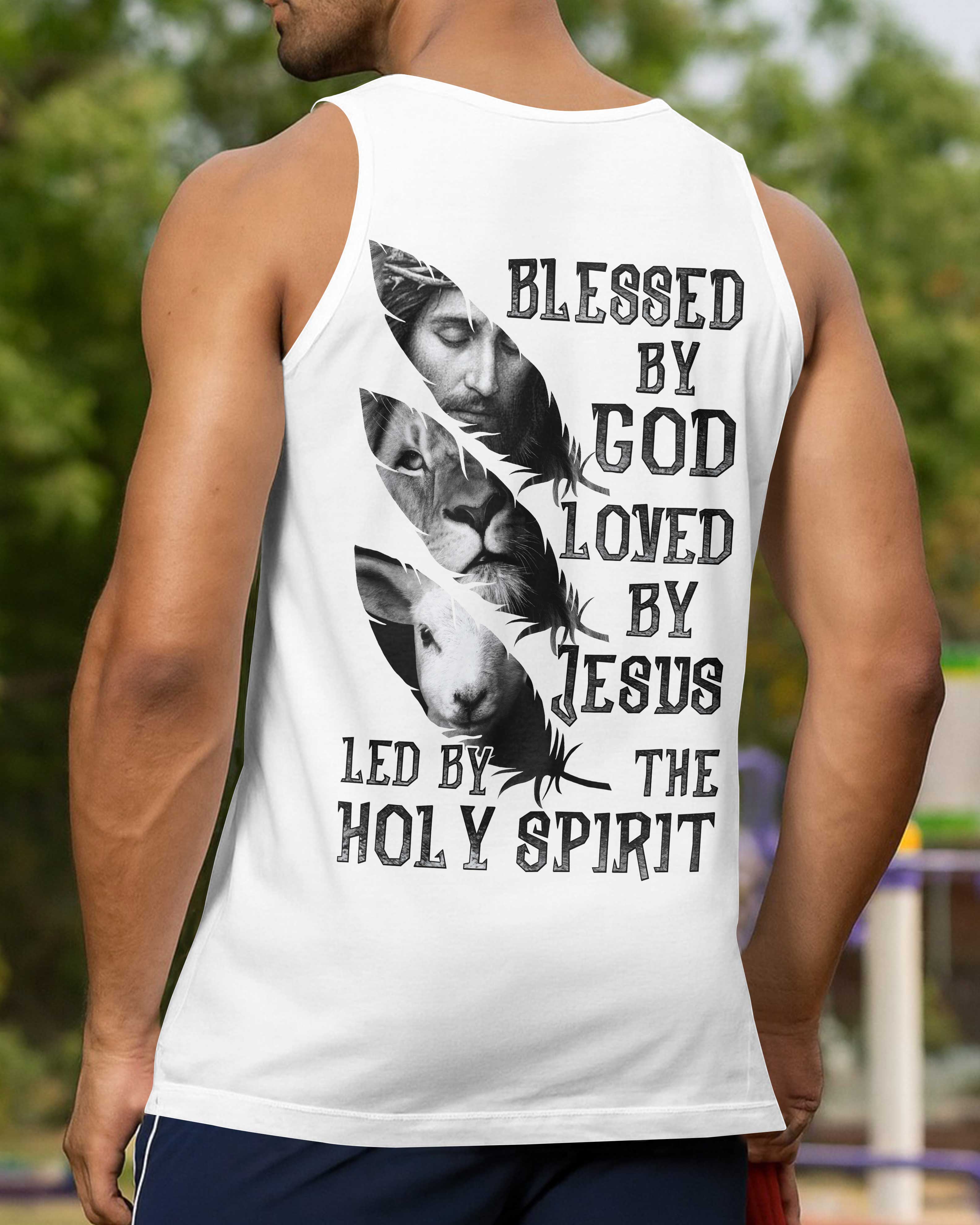 Blessed By God Loved By Jesus Led By The Holy Spirit Shirt